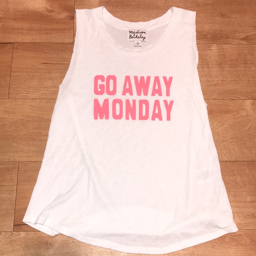 Madison & Berkeley “ Go Away Monday” Muscle Tee